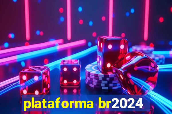 plataforma br2024